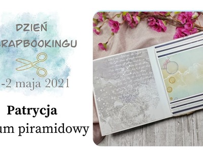 Album piramidowy na Dzień Scrapbookingu