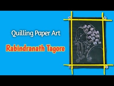 Quilling Paper Art | Rabindranath Tagore | Easy Paper Craft | Craft Tutorial Pro