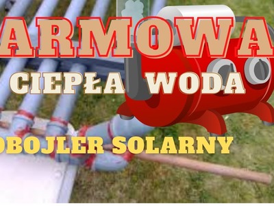 Off-grid darmowa ciepła woda bojler- kolektor- solarny solar heater