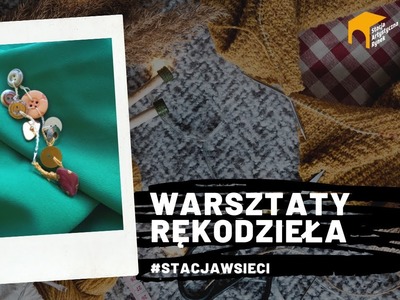 Wiosenne warsztaty rękodzielnicze. Bransoletka z guzików #stacjawsieci