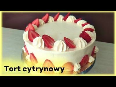 Jak zrobić tort cytrynowo - truskawkowy????????