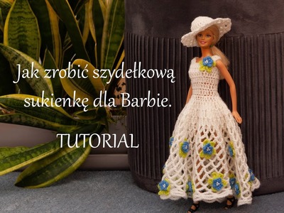 Jak zrobić długą, szydełkową suknię dla Barbie.