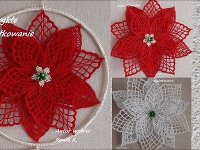 Kwiat, 25 cm, cz. 2 gwiazda,poinsecja,szydełko.Wzór autorki Author pattern Renia K. Crochet tutorial