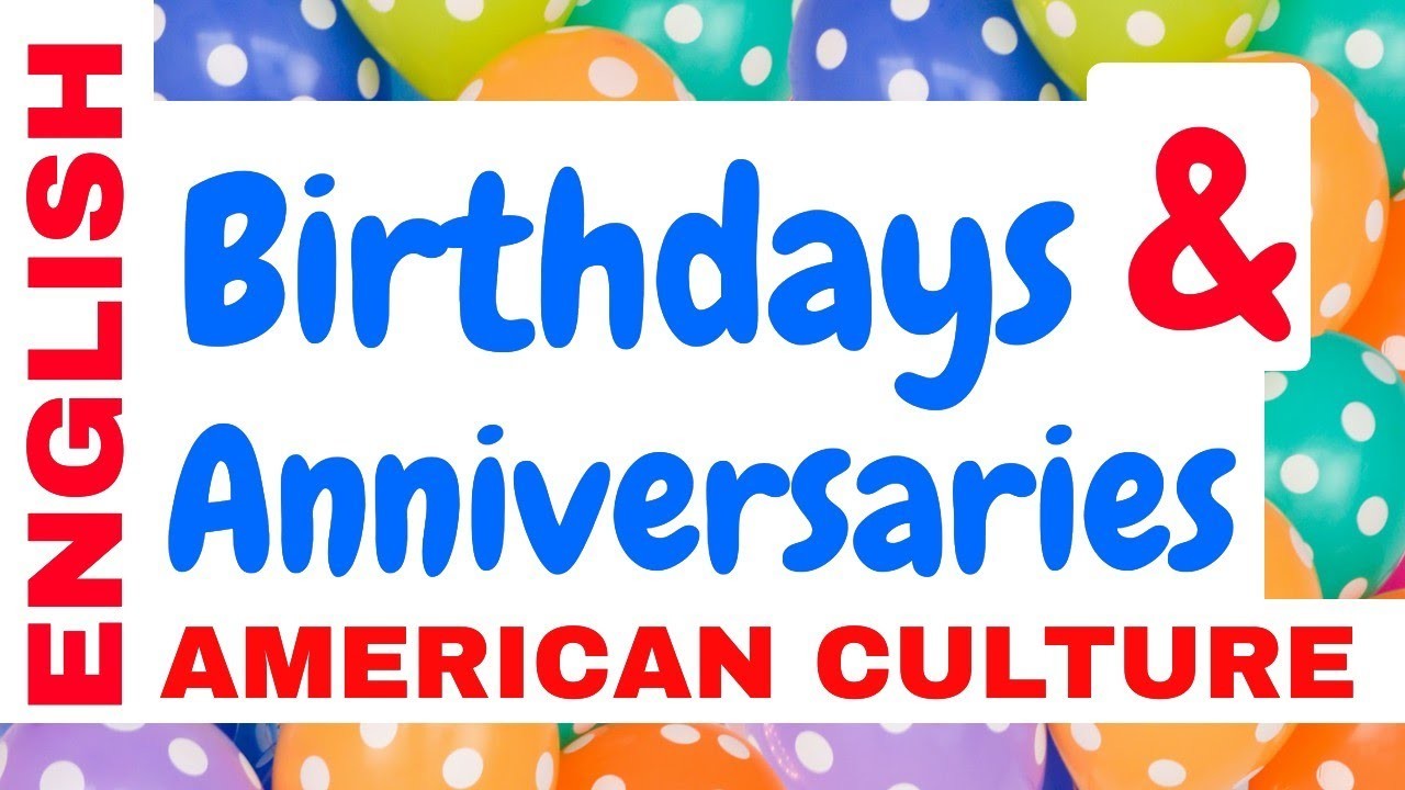 American Birthday Celebration & Wedding Anniversaries | English Grammar Lessons