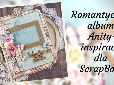 Romantyczny album Anity- Victorian Home- inspiracja dla Scrapoys. Prezentacja