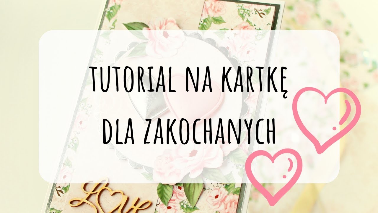 Tutorial na kartkę na Walentynki. na Ślub