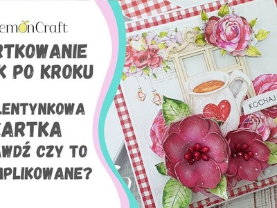 Walentynkowa kartka - sprawdź czy to skomplikowane? DIY Kartka walentynkowa ręcznie robiona