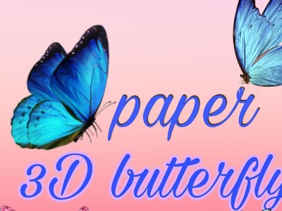 3D paper butterfly ???????? ll Soumi ll