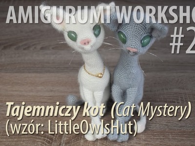 PL Amigurumi Workshop #25: Tajemniczy kot (wzór: LittleOwlsHut)