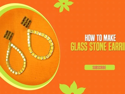 DIY - how to make Trendy Glass Stone Earring at home
