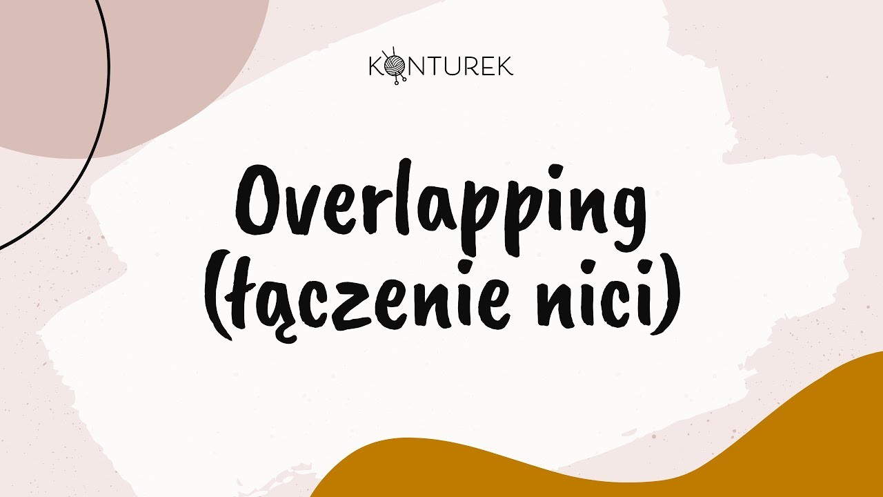 Overlapping - łączenie nici w robótce