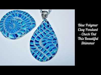 Shimmery Blue Polymer Clay Pendant