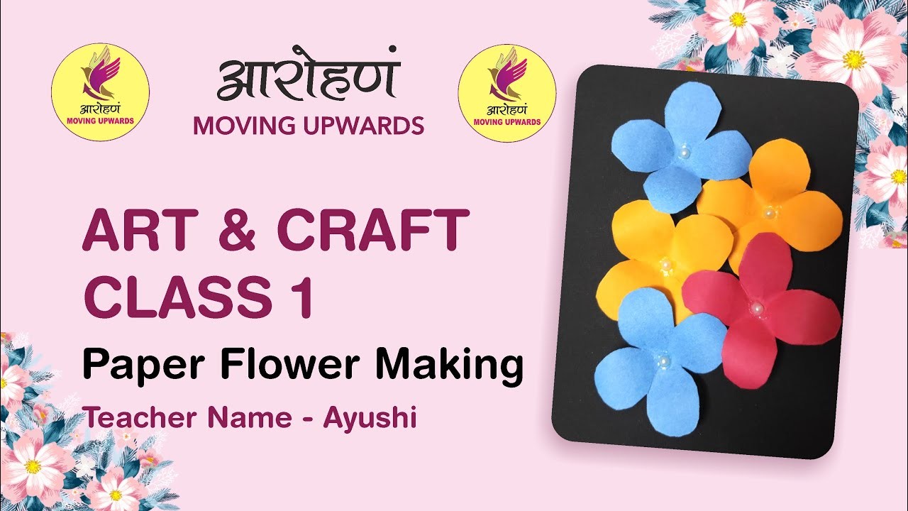 Art and Craft class 1 | Flower Making | Part 1 | आरोहणं