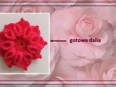 #Szydełko​​​ - motywy dekoracyjne. Kwiat: dalia. #Crochet - decorative motifs. Flower: dahlia.