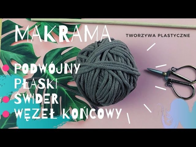 MAKRAMA: podwójny płaski, świder, węzeł końcowy