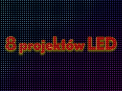 8 PROJEKTÓW z oświetleniem LED