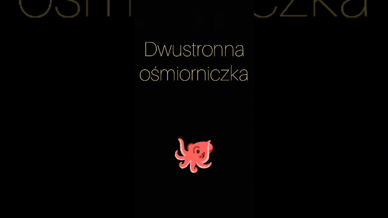 Dwustronna ośmiorniczka.