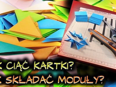 JAK SKŁADAĆ MODUŁY i CIĄĆ KARTKI ? (origami modułowe) Odc.1