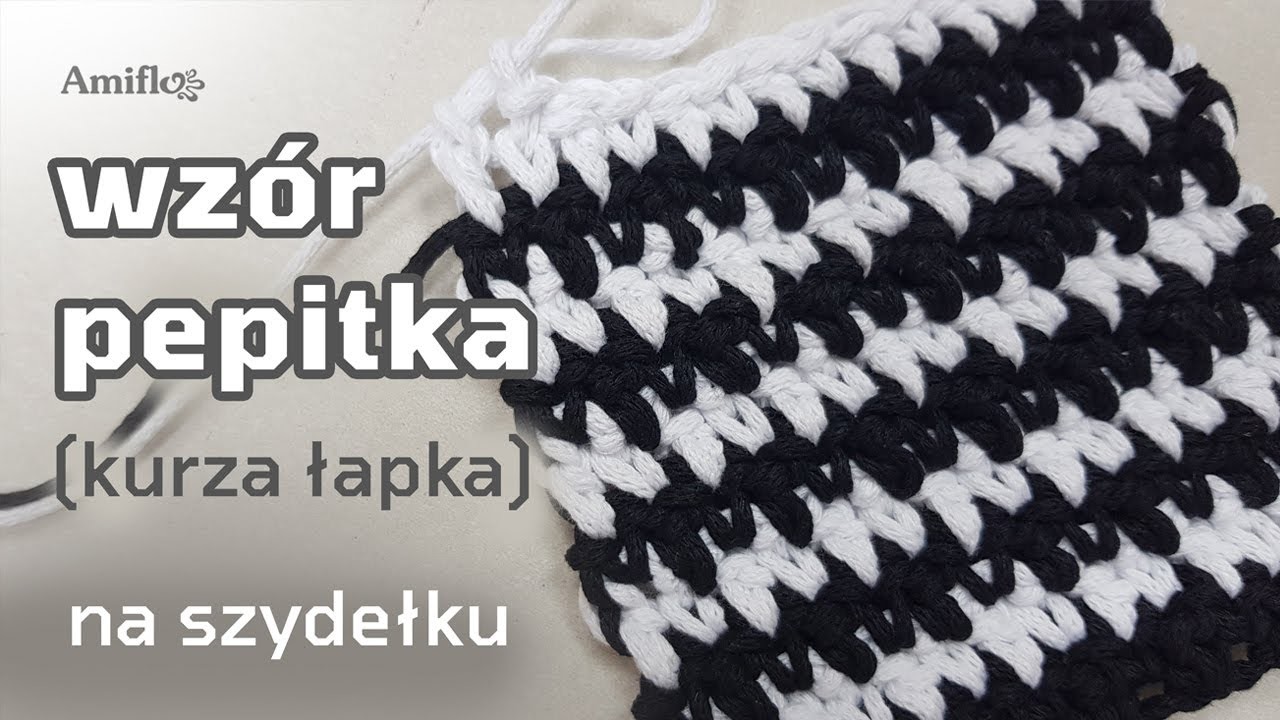 Ścieg pepitka (kurza łapka) na szydełku. Crochet houndstooth stitch