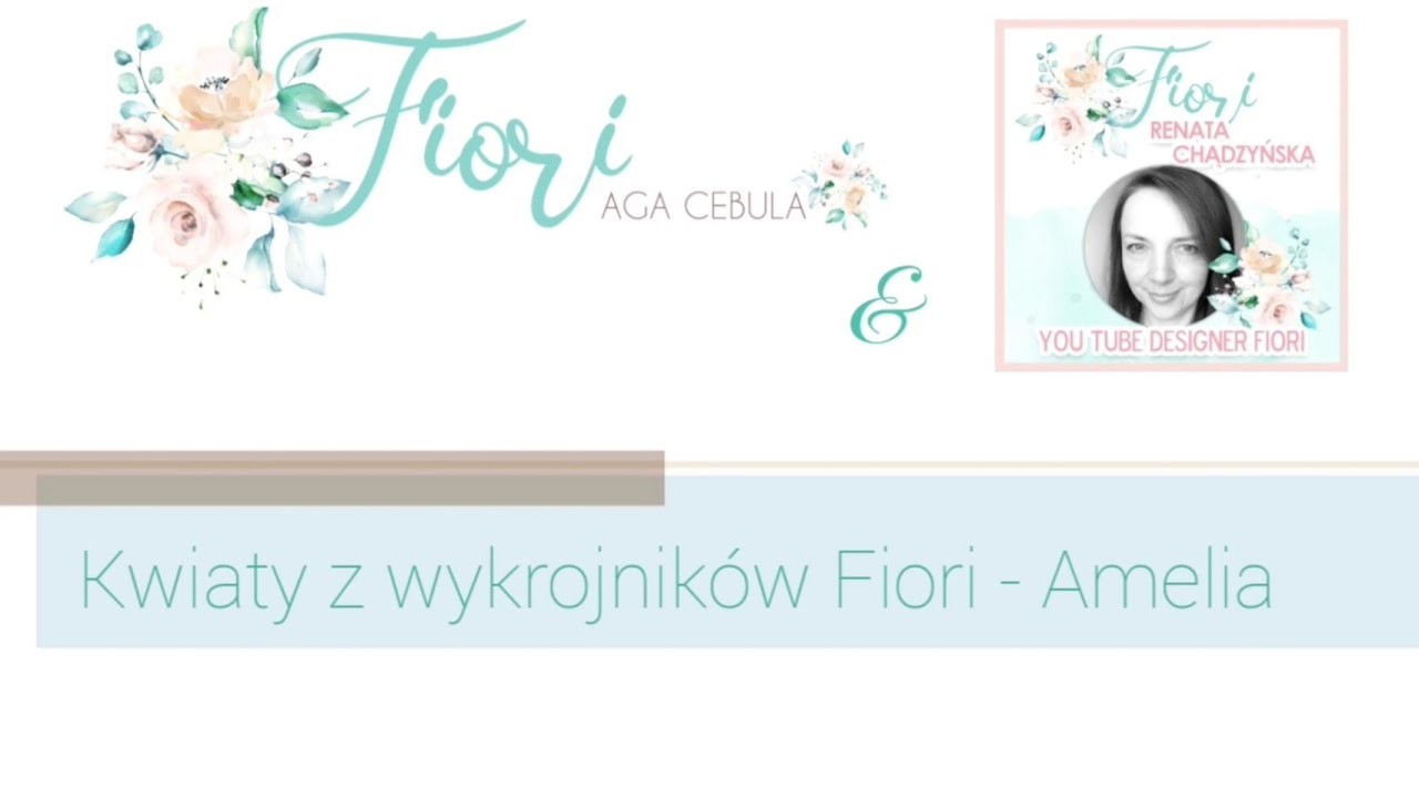 Kwiaty z wykrojników Fiori  - Amelia  -  tutorial