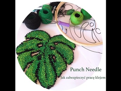 Punch Needle - jak zabezpieczyć pracę za pomocą kleju.
