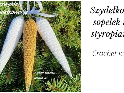 Sopelek  nr 2, szydełko13 cm ( styropian).Author Renia K. Christmas icicle crochet tutorial.