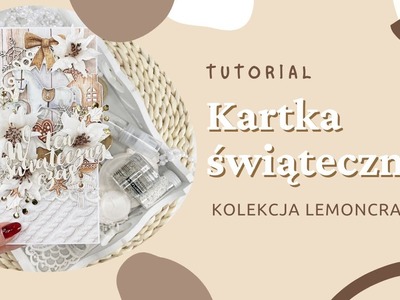 TUTORIAL - Kartka świąteczna - kolekcja Lemoncraft