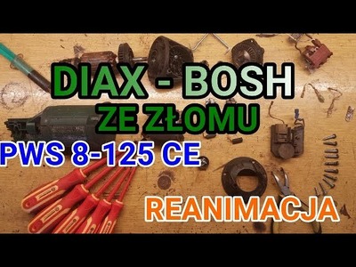 DIAX ZE ZŁOMU - BOSCH PWS 8-125 CE 800W - Reanimacja