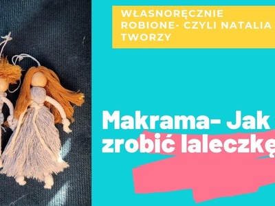 Makrama. macrame - jak zrobić laleczkę - chłopca i dziewczynkę