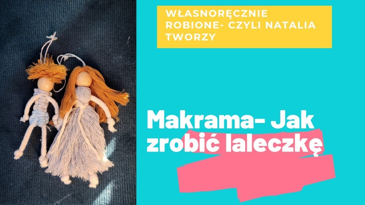 Makrama. macrame - jak zrobić laleczkę - chłopca i dziewczynkę