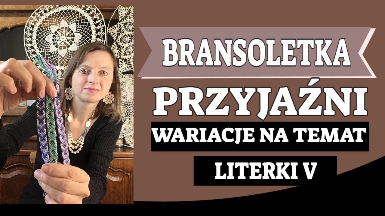 BRANSOLETKA PRZYJAŹNI WARIACJE NA TEMAT LITERKI V