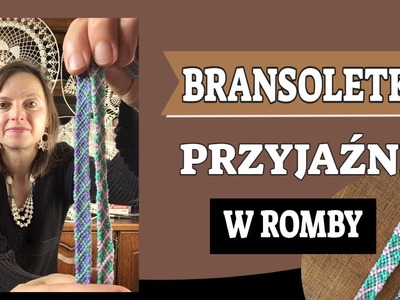 BRANSOLETKA PRZYJAZNI W ROMBY