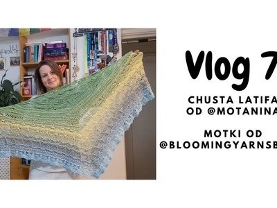 Vlog 7 . .  czyli kilka słów o chuście Latifa od @MotaNinaCrochet i motkach od @BloomingYarnsbyKW