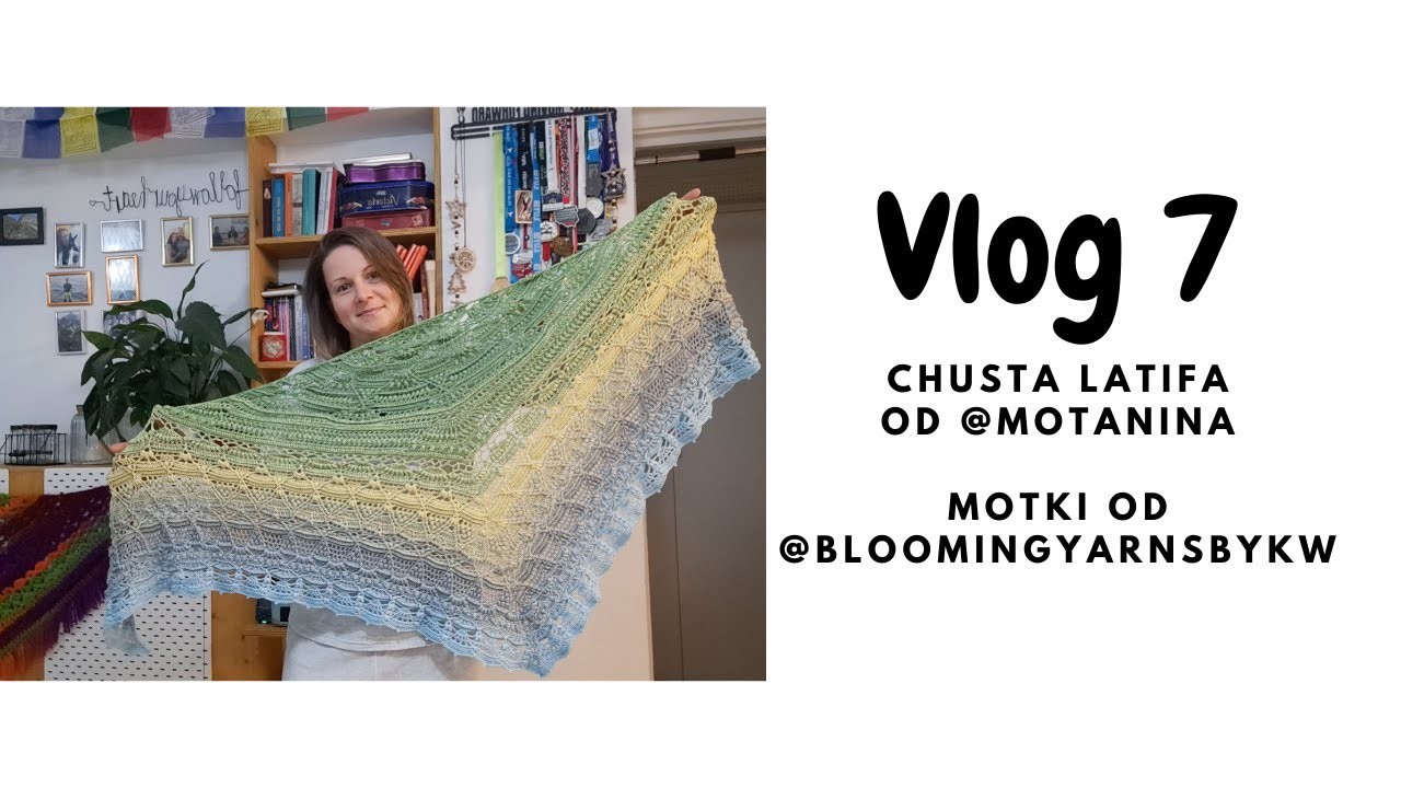 Vlog 7 . .  czyli kilka słów o chuście Latifa od @MotaNinaCrochet i motkach od @BloomingYarnsbyKW