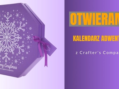 Otwieramy Kalendarz Adwentowy z Crafter's Companion 2021. Advent Calendar