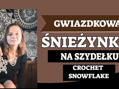 GWIAZDKOWA ŚNIEŻYNKA NA SZYDEŁKU. CROCHET SNOWFLAKE ŚNIEŻYNKA  6 12 6