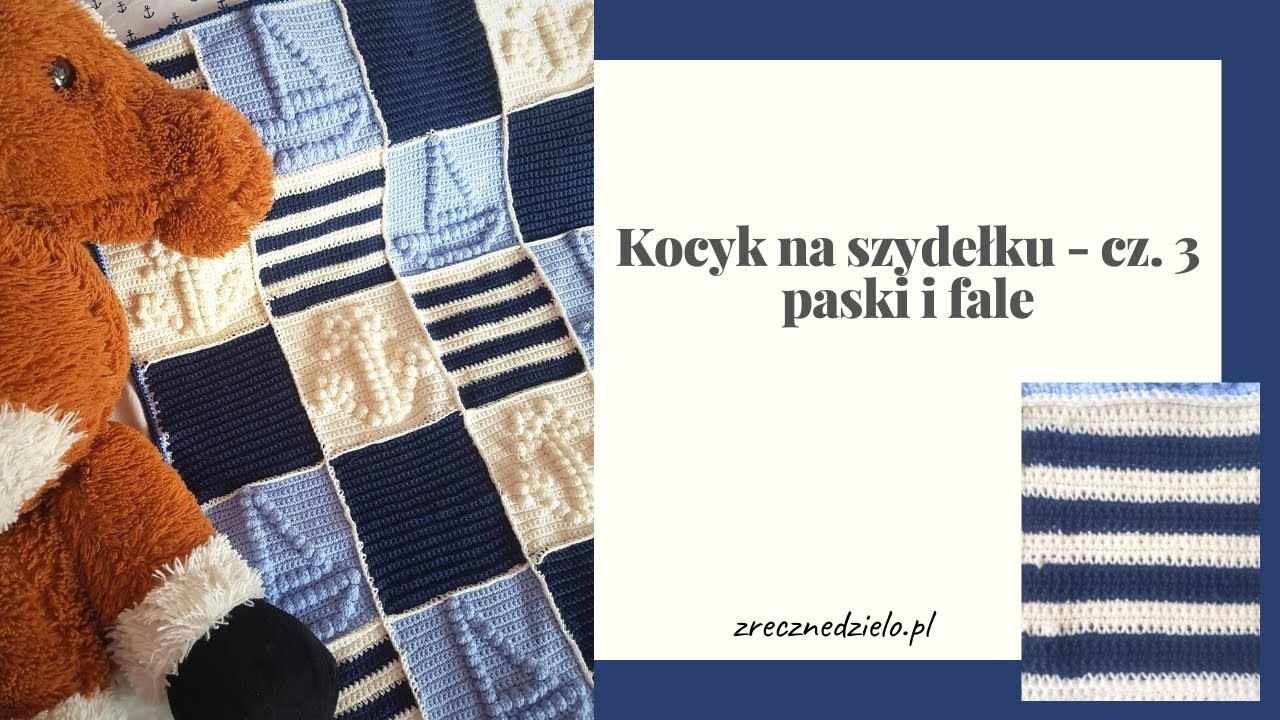 Jak zrobić kocyk na szydełku -  cz 3 paski i fale