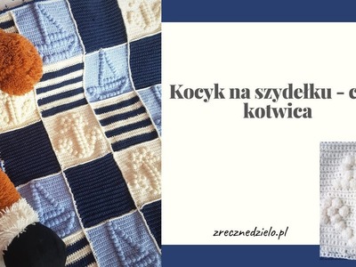 Jak zrobić kocyk na szydełku -  cz 2 kotwica