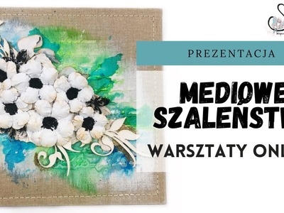 WARSZTATY ONLINE, MEDIOWE SZALEŃSTWO, NA GOTOWEJ BAZIE, PREZENTACJA, KOLEKCJA IN LOVE 13ARTS