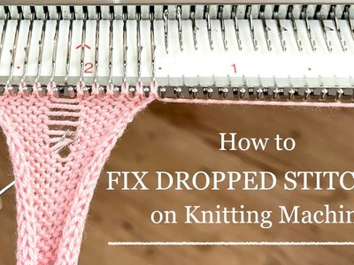How to FIX DROPPED STITCHES on the KNITTING MACHINE | STEP by STEP Instructions
