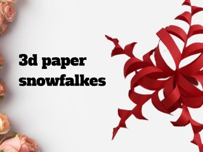 Paper snowflakes|3d paper snowflakes|how to make paper snowflakes