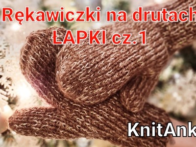 Rękawiczki na drutach- Łapki cz.1 #KnitAnki #rekawiczkinadrutach #rękawiczki #knitting #gloves