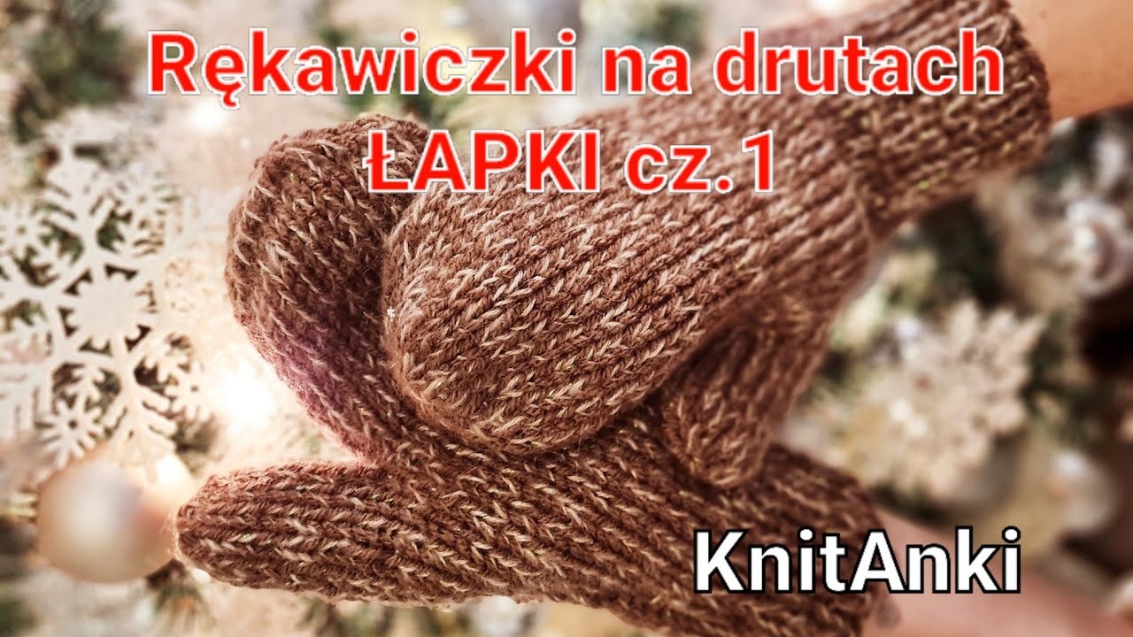 Rękawiczki na drutach- Łapki cz.1 #KnitAnki #rekawiczkinadrutach #rękawiczki #knitting #gloves