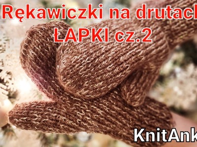 Rękawiczki na drutach- Łapki cz.2 #KnitAnki #nadrutach #rękawiczki #knitting #gloves
