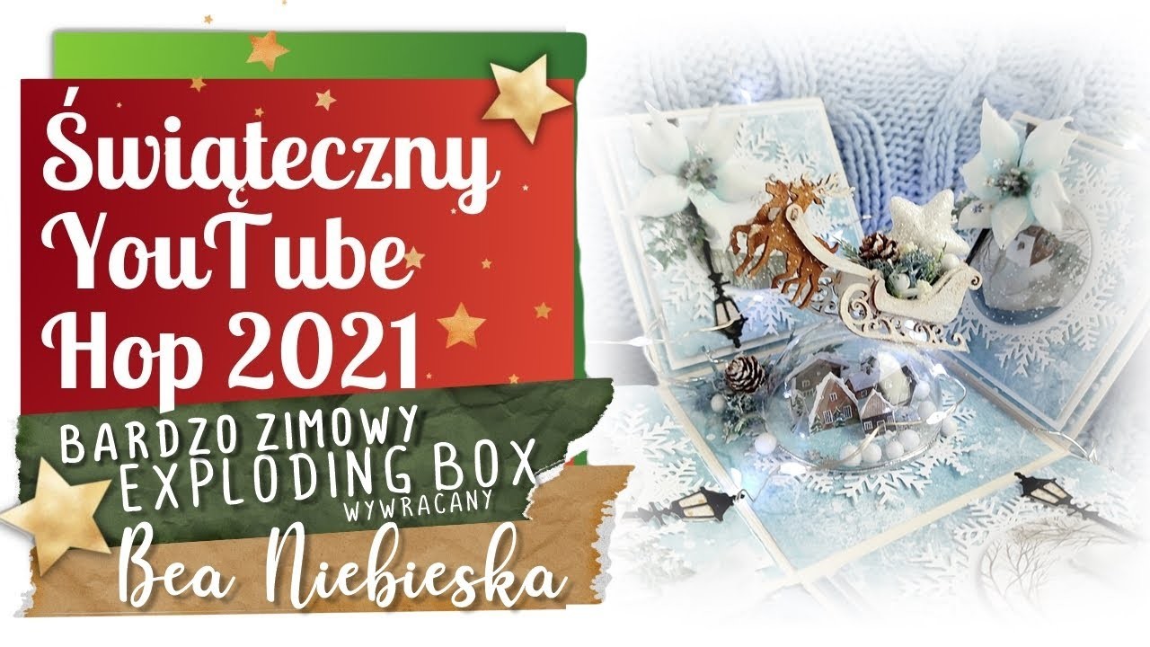 Świąteczny YouTube HOP 2021 - Bea Konefał-Trzaska - BARDZO ZIMOWY EXPLODING BOX WYWRACANY