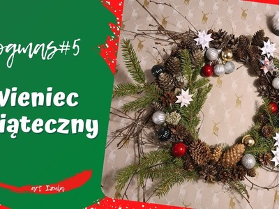 Jak Zrobić Świąteczny Wieniec? Vlogmas #5 - DiY