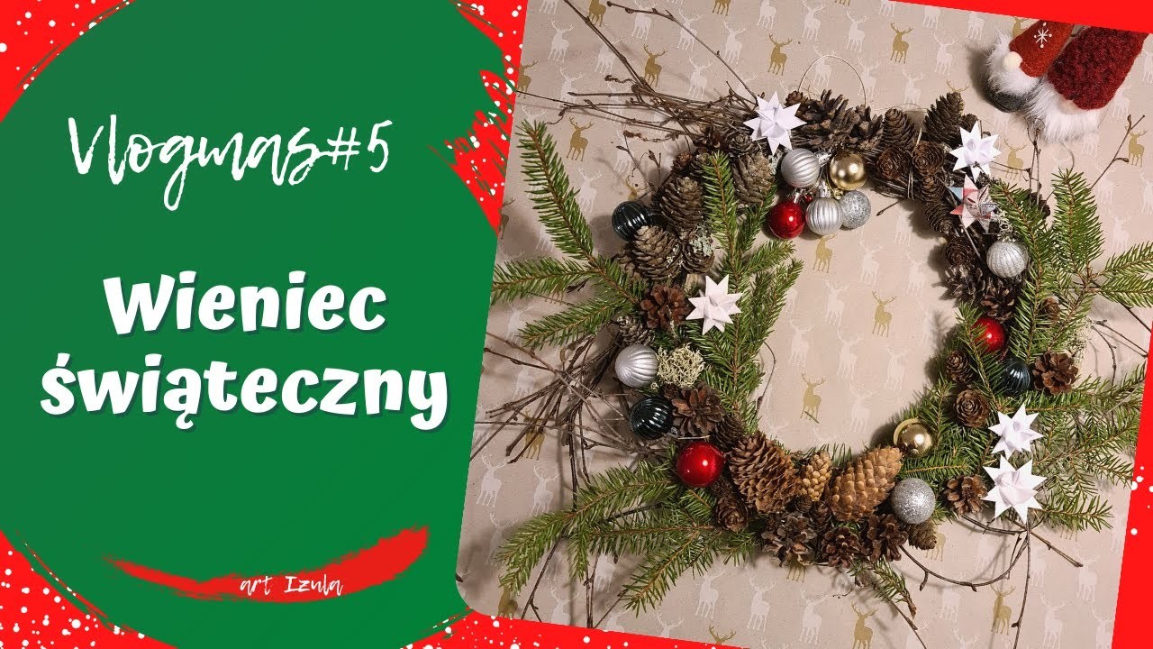 Jak Zrobić Świąteczny Wieniec? Vlogmas #5 - DiY