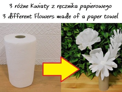 3 Różne Kwiaty z Ręcznika Papierowego. Bardzo Proste i Efektowne!