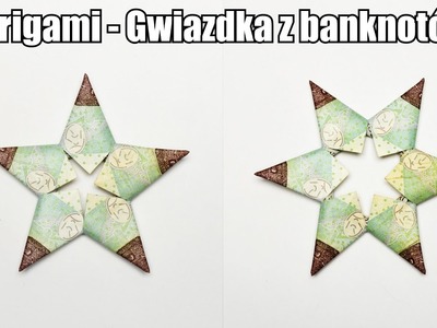 Origami - Gwiazdka z banknotów