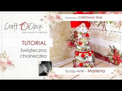 TUTORIAL - Świąteczne Choineczka - CHRISTMAS TIME - MARLENA.SCRAP-ARTKI